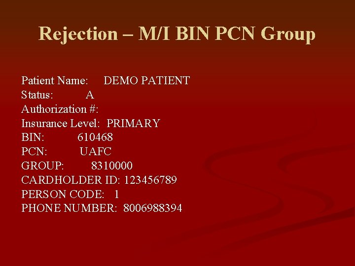 Rejection – M/I BIN PCN Group Patient Name: DEMO PATIENT Status: A Authorization #: