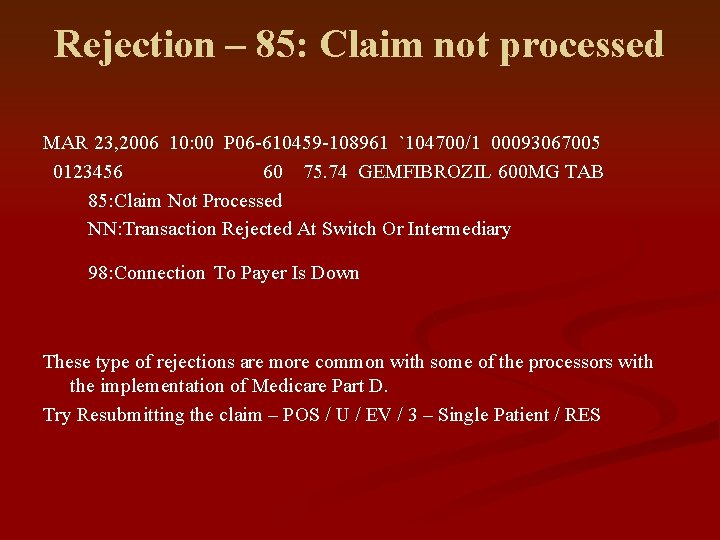 Rejection – 85: Claim not processed MAR 23, 2006 10: 00 P 06 -610459