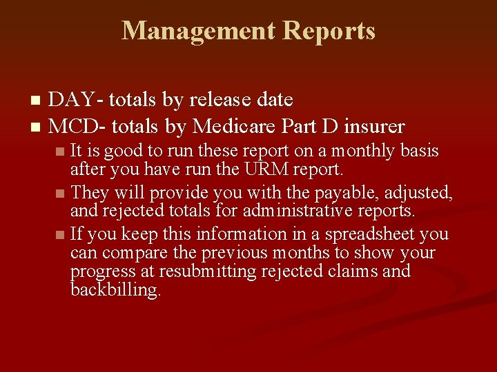 Management Reports DAY- totals by release date n MCD- totals by Medicare Part D