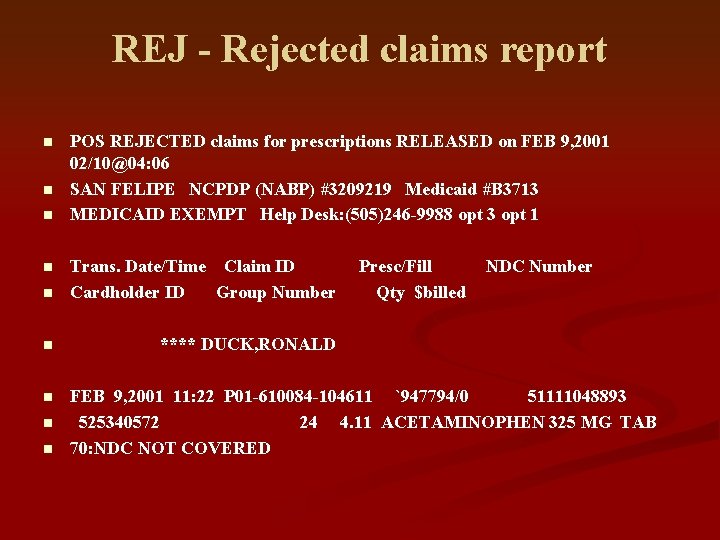 REJ - Rejected claims report n n n POS REJECTED claims for prescriptions RELEASED