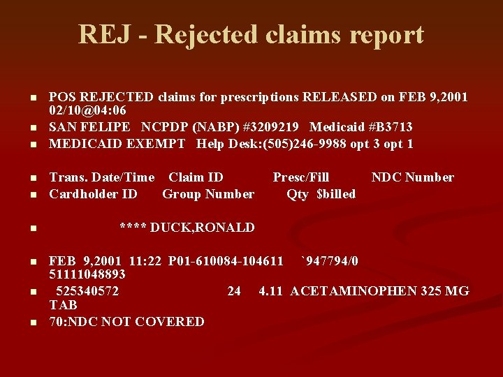 REJ - Rejected claims report n n n POS REJECTED claims for prescriptions RELEASED
