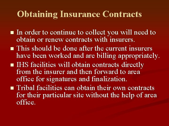 Obtaining Insurance Contracts In order to continue to collect you will need to obtain