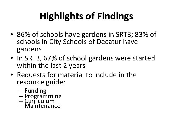 Highlights of Findings • 86% of schools have gardens in SRT 3; 83% of
