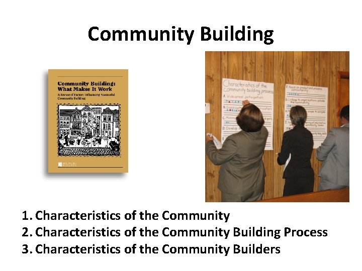 Community Building 1. Characteristics of the Community 2. Characteristics of the Community Building Process