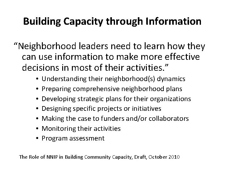 Building Capacity through Information “Neighborhood leaders need to learn how they can use information