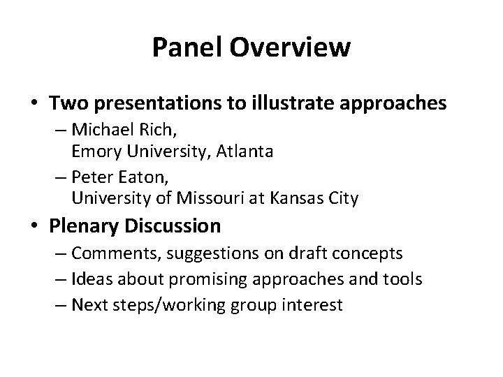 Panel Overview • Two presentations to illustrate approaches – Michael Rich, Emory University, Atlanta