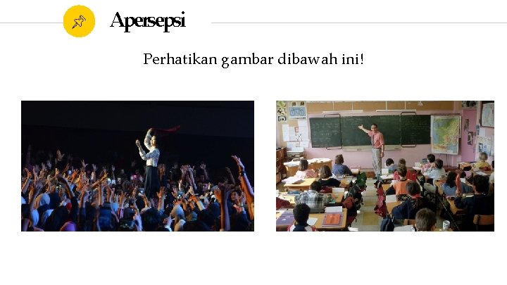 Apersepsi Perhatikan gambar dibawah ini! 