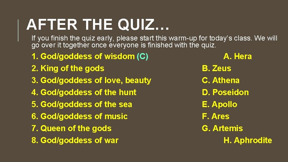 AFTER THE QUIZ… If you finish the quiz early, please start this warm-up for