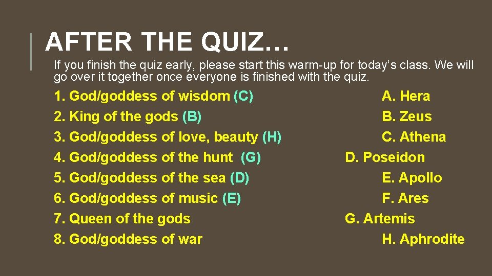 AFTER THE QUIZ… If you finish the quiz early, please start this warm-up for