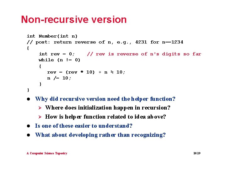 Non-recursive version int Number(int n) // post: return reverse of n, e. g. , Non-recursive version int Number(int n) // post: return reverse of n, e. g. ,