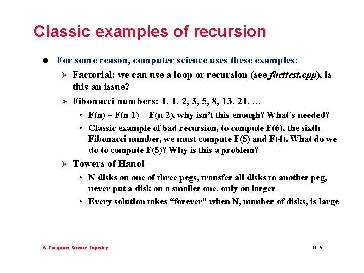 Classic examples of recursion l For some reason, computer science uses these examples: Ø Classic examples of recursion l For some reason, computer science uses these examples: Ø