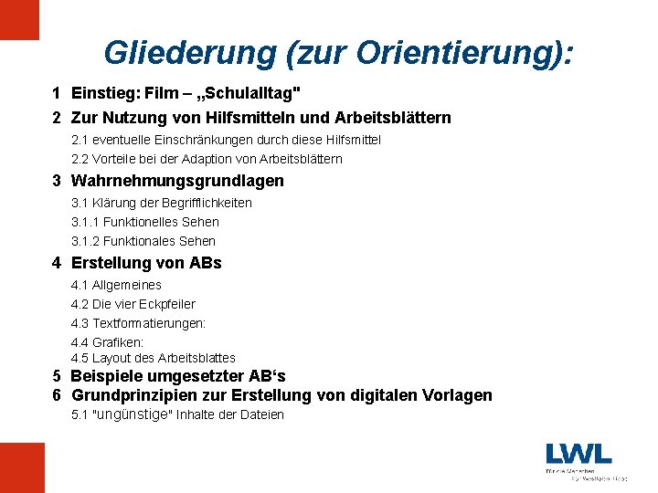 Gliederung (zur Orientierung): 1 Einstieg: Film – „Schulalltag" 2 Zur Nutzung von Hilfsmitteln und