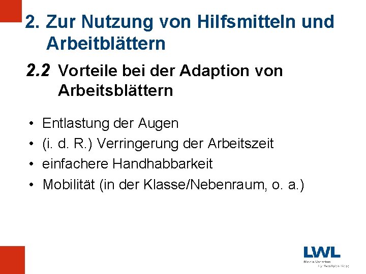 2. Zur Nutzung von Hilfsmitteln und Arbeitblättern 2. 2 Vorteile bei der Adaption von