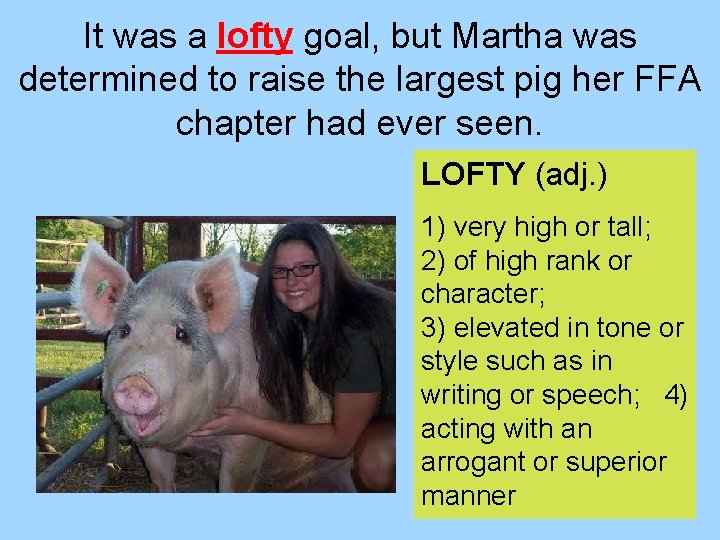 It was a lofty goal, but Martha was determined to raise the largest pig