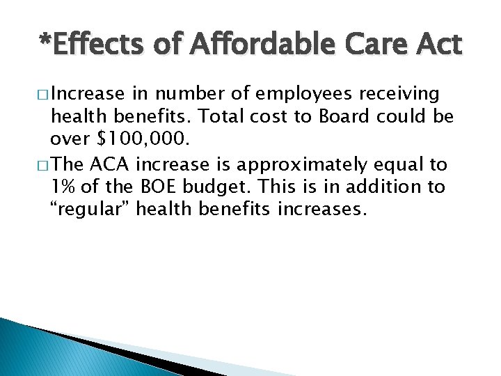 *Effects of Affordable Care Act � Increase in number of employees receiving health benefits.