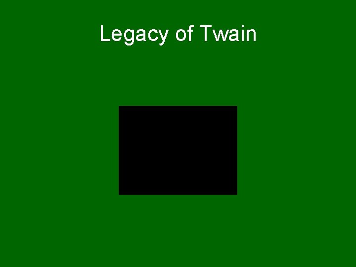 Legacy of Twain 