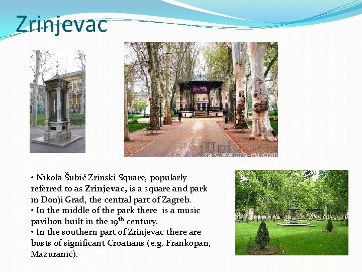 Zrinjevac • Nikola Šubić Zrinski Square, popularly referred to as Zrinjevac, is a square