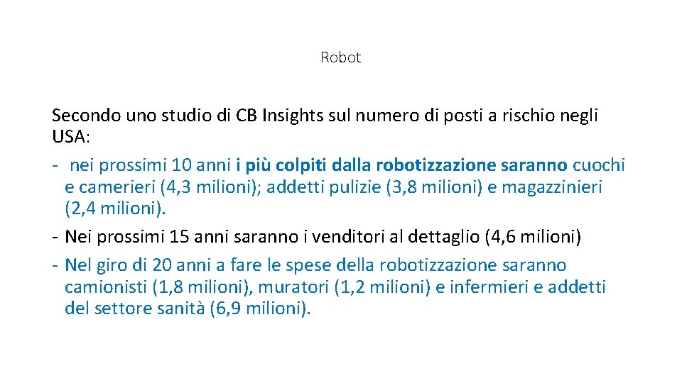 Robot Secondo uno studio di CB Insights sul numero di posti a rischio negli