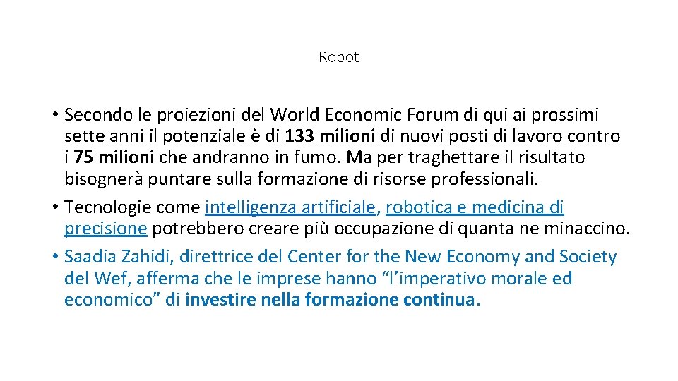 Robot • Secondo le proiezioni del World Economic Forum di qui ai prossimi sette