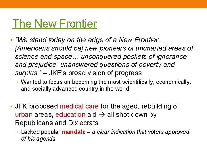 The New Frontier • “We stand today on the edge of a New Frontier…