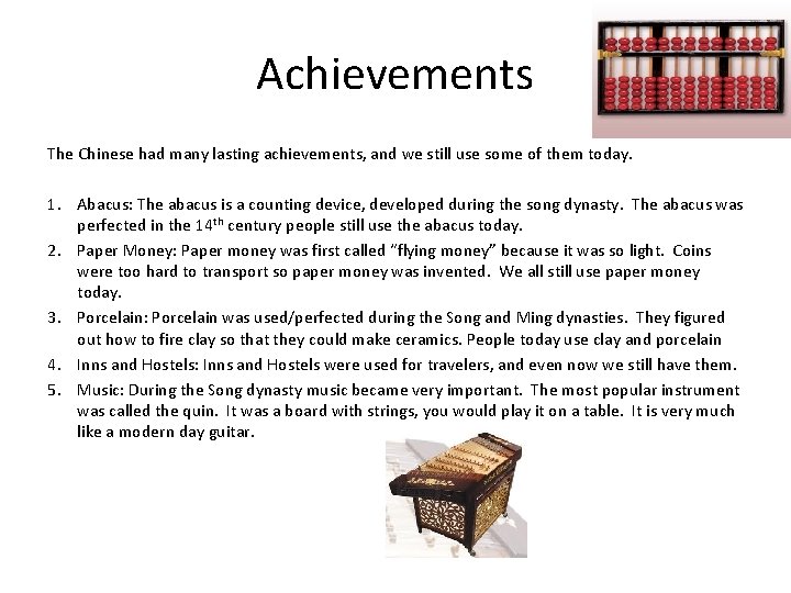 Achievements The Chinese had many lasting achievements, and we still use some of them