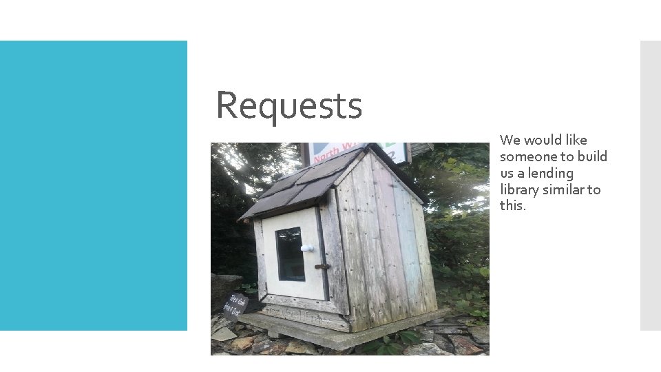 Requests We would like someone to build us a lending library similar to this.
