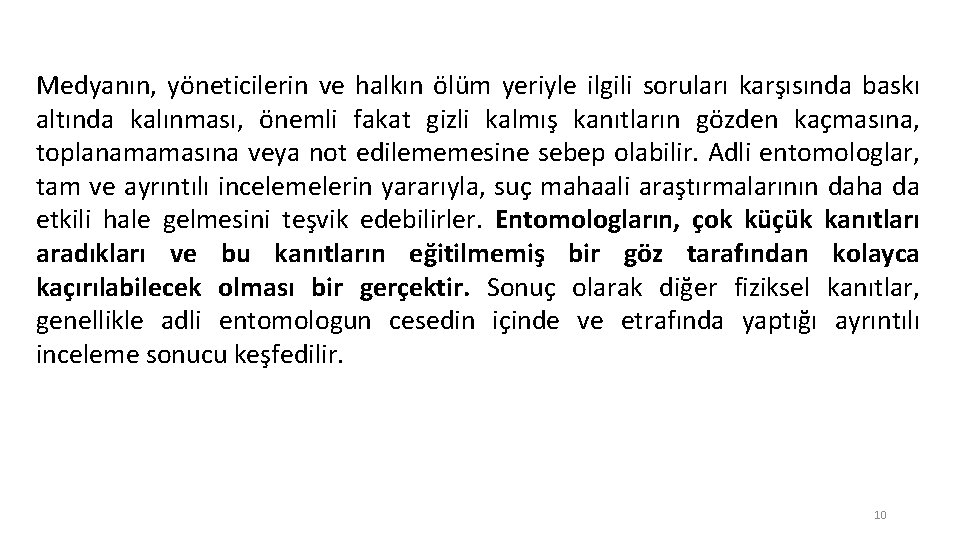 Medyanın, yöneticilerin ve halkın ölüm yeriyle ilgili soruları karşısında baskı altında kalınması, önemli fakat