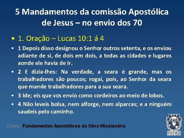 5 Mandamentos da comissão Apostólica de Jesus – no envio dos 70 • 1.