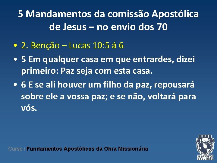 5 Mandamentos da comissão Apostólica de Jesus – no envio dos 70 • 2.