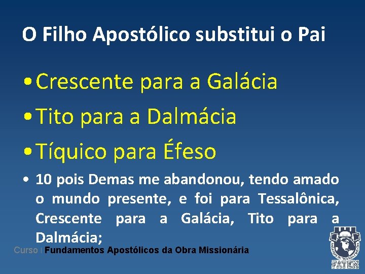 O Filho Apostólico substitui o Pai • Crescente para a Galácia • Tito para