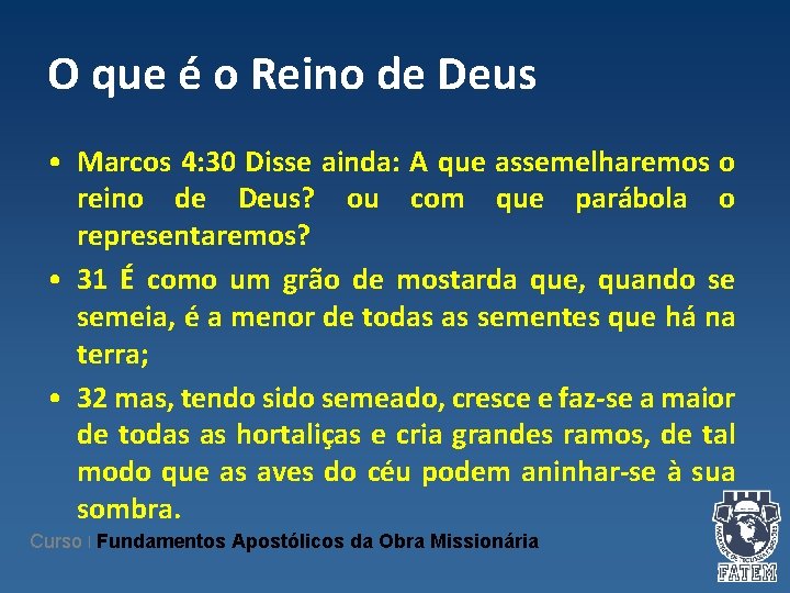 O que é o Reino de Deus • Marcos 4: 30 Disse ainda: A