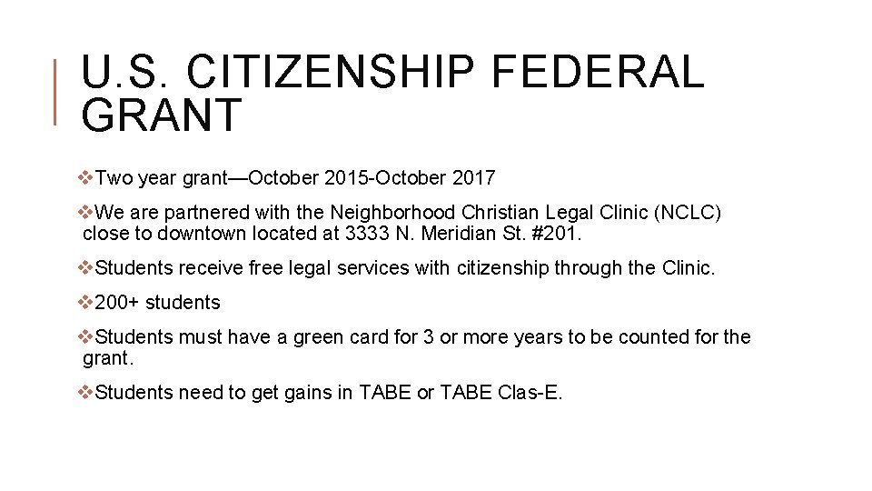 U. S. CITIZENSHIP FEDERAL GRANT v. Two year grant—October 2015 -October 2017 v. We