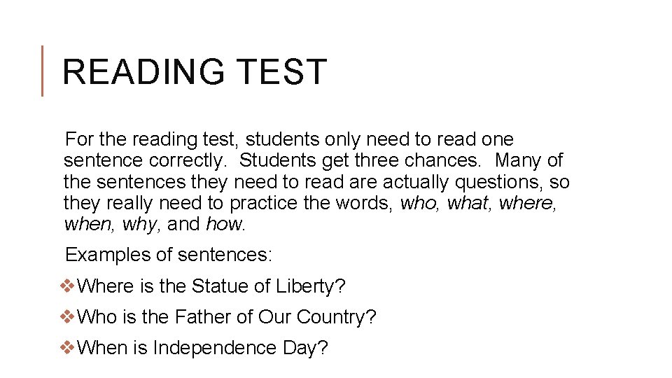 READING TEST For the reading test, students only need to read one sentence correctly.