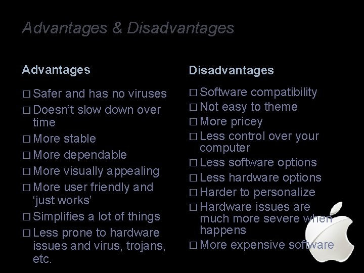 Advantages & Disadvantages Advantages Disadvantages � Safer � Software and has no viruses �