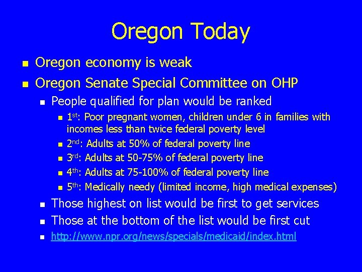 Oregon Today n n Oregon economy is weak Oregon Senate Special Committee on OHP