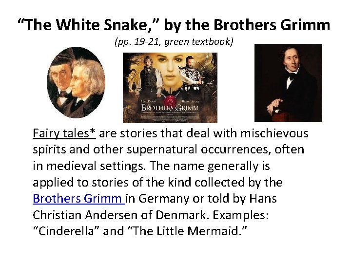 “The White Snake, ” by the Brothers Grimm (pp. 19 -21, green textbook) Fairy