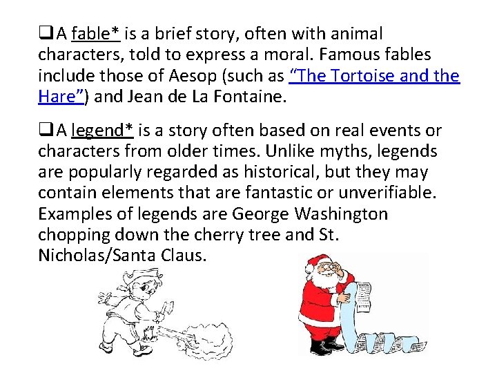 q. A fable* is a brief story, often with animal characters, told to express