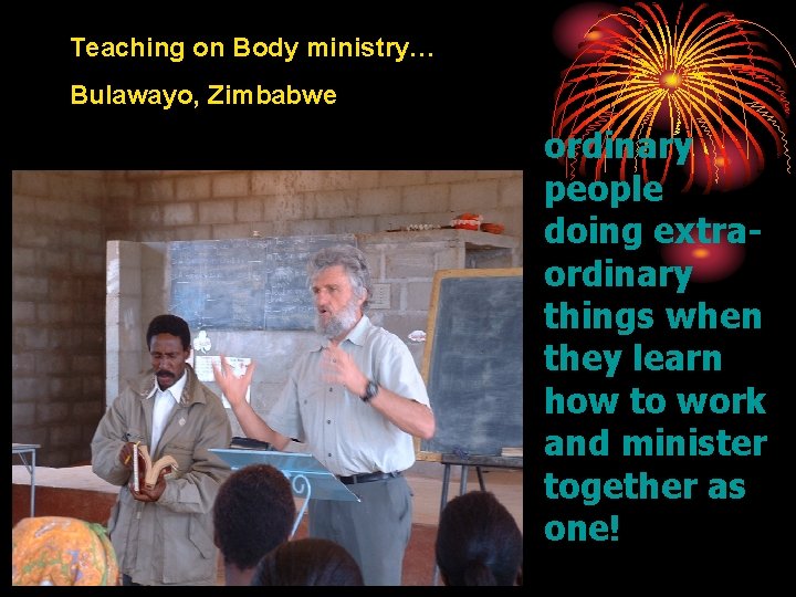 Teaching on Body ministry… Bulawayo, Zimbabwe ordinary people doing extraordinary things when they learn