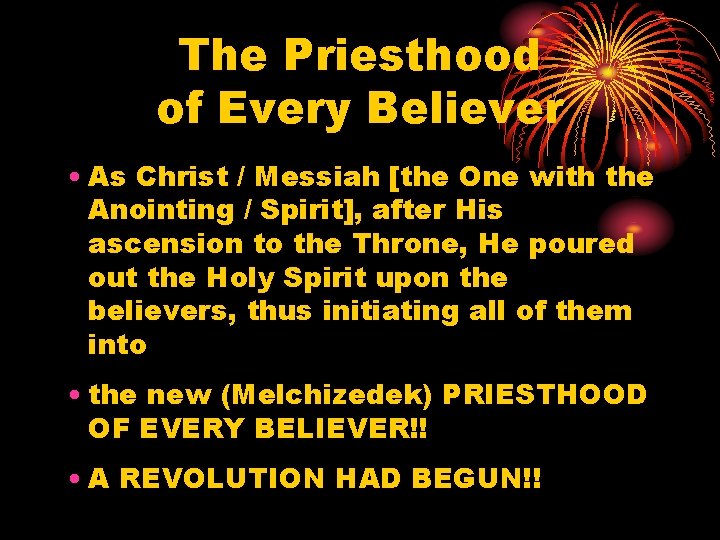 The Priesthood of Every Believer • As Christ / Messiah [the One with the