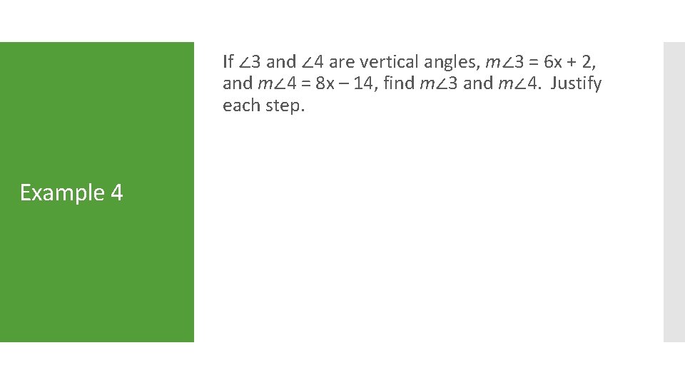 If ∠ 3 and ∠ 4 are vertical angles, m∠ 3 = 6 x