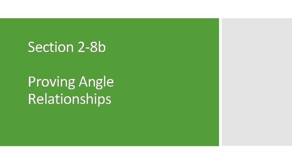 Section 2 -8 b Proving Angle Relationships 