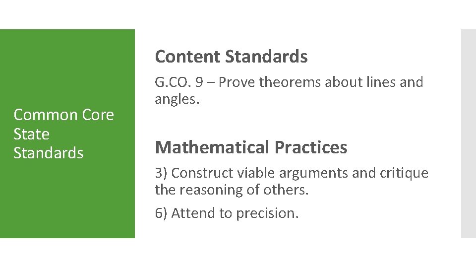 Content Standards Common Core State Standards G. CO. 9 – Prove theorems about lines