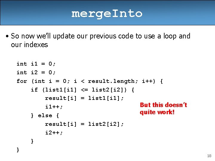 merge. Into • So now we’ll update our previous code to use a loop