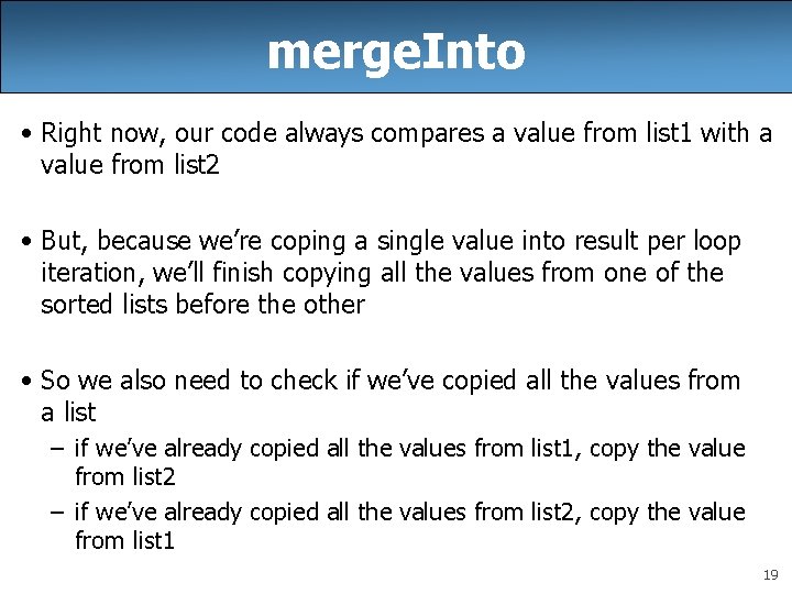 merge. Into • Right now, our code always compares a value from list 1