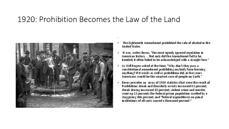 1920: Prohibition Becomes the Law of the Land. • The Eighteenth Amendment prohibited the