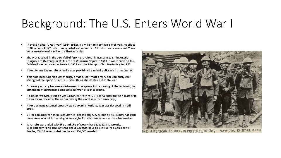 Background: The U. S. Enters World War I • In the so-called “Great War”