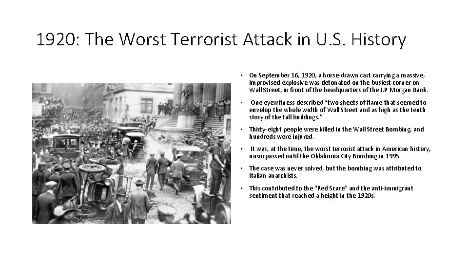 1920: The Worst Terrorist Attack in U. S. History • On September 16, 1920,