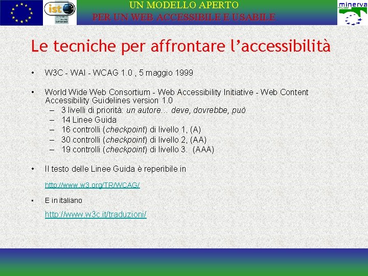 UN MODELLO APERTO PER UN WEB ACCESSIBILE E USABILE Le tecniche per affrontare l’accessibilità