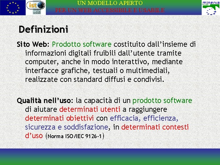 UN MODELLO APERTO PER UN WEB ACCESSIBILE E USABILE Definizioni Sito Web: Web Prodotto