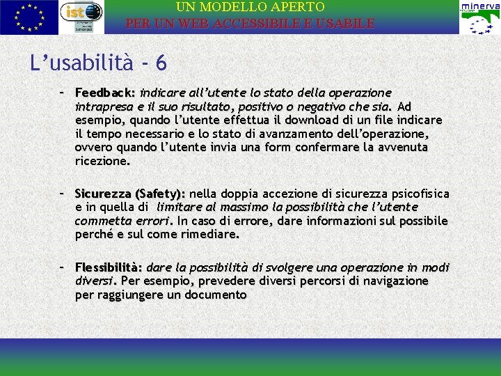 UN MODELLO APERTO PER UN WEB ACCESSIBILE E USABILE L’usabilità - 6 – Feedback: